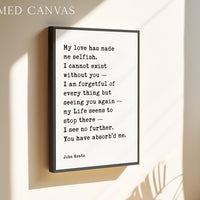 John Keats Quote Print, My Love Has Made Me Selfish Typography Wall Art, Romantic Literary Home Décor