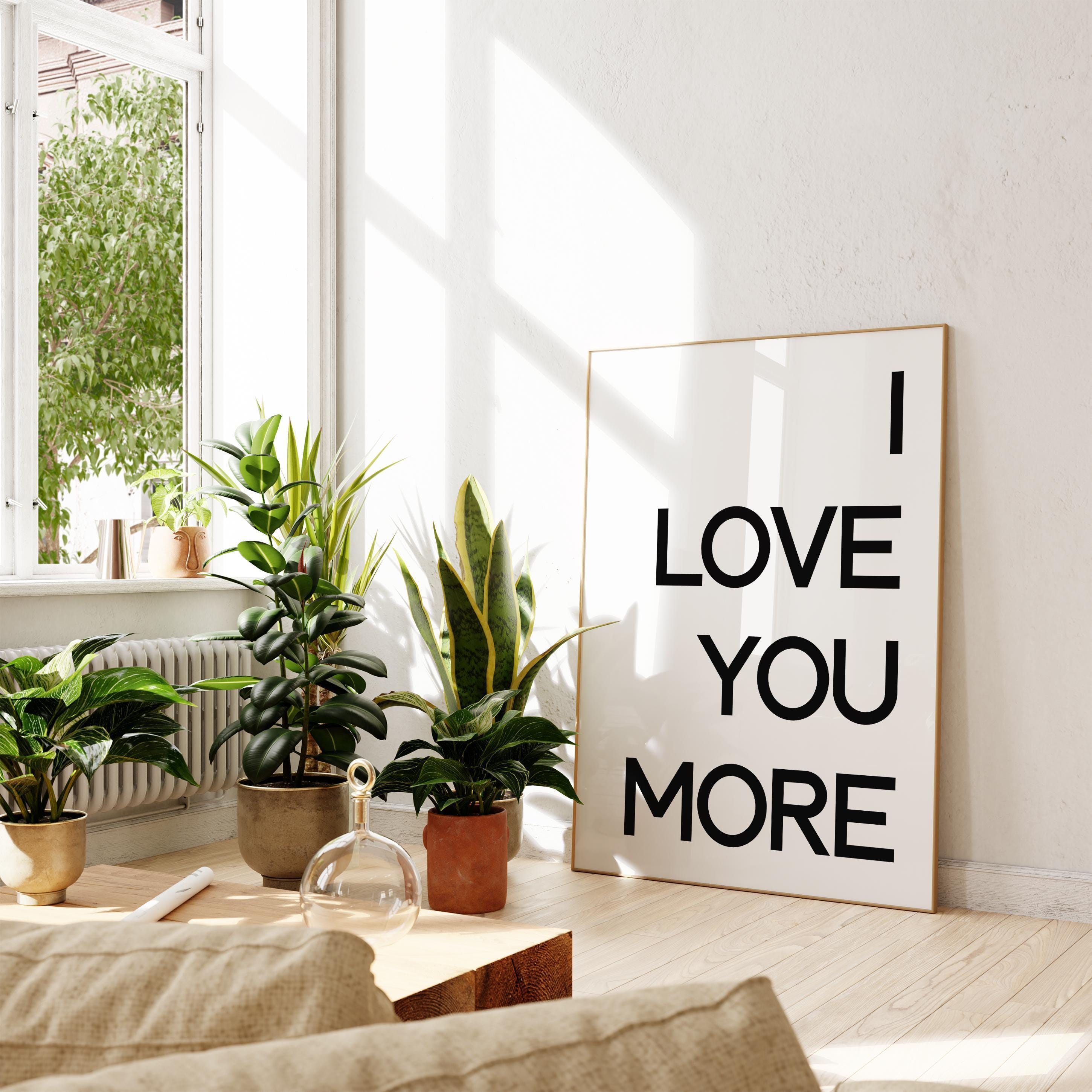 I Love You More Typography Art Print, Love, Romance, Anniversary, Gift Ideas