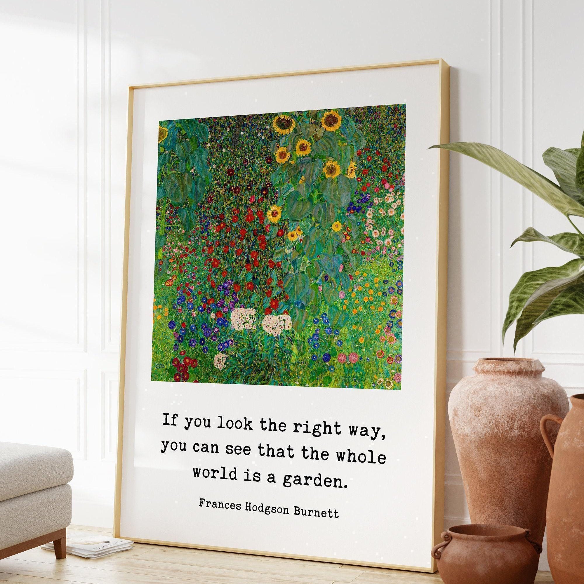 If you look the right way, you can see that the whole world is a garden., Frances Hodgson Burnett Quote Typography Art Print