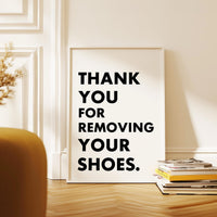 Thank You For Removing Your Shoes. Typography Wall Art Print