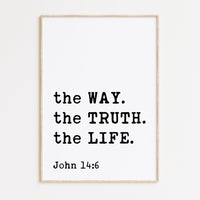 John 14:6 The Way. The Truth. The Life. Typography Art Print - Faith - Religious - Scripture