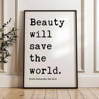 Beauty Will Save the World, Dostoevsky Quote - Typography Art Print