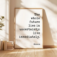 Seneca Quote Wall Art, “The Whole Future Lies in Uncertainty” Stoic Philosophy Print