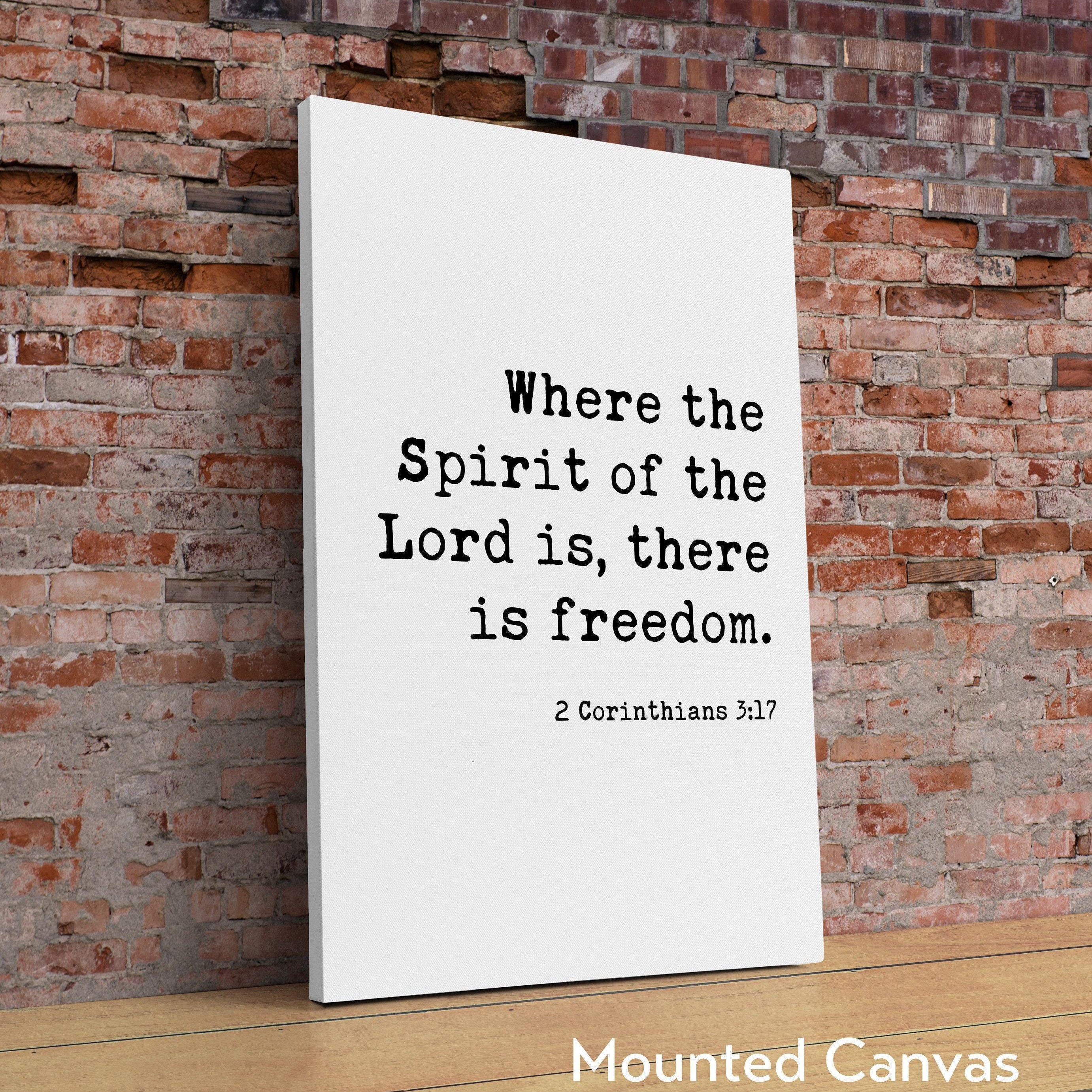 2 Corinthians 3:17, Where the Spirit of the Lord is, there is freedom. Art Print - Faith - Religious - Scripture