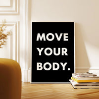 Move Your Body Typography Art Print, Health, Fitness, Nutrition Quotes