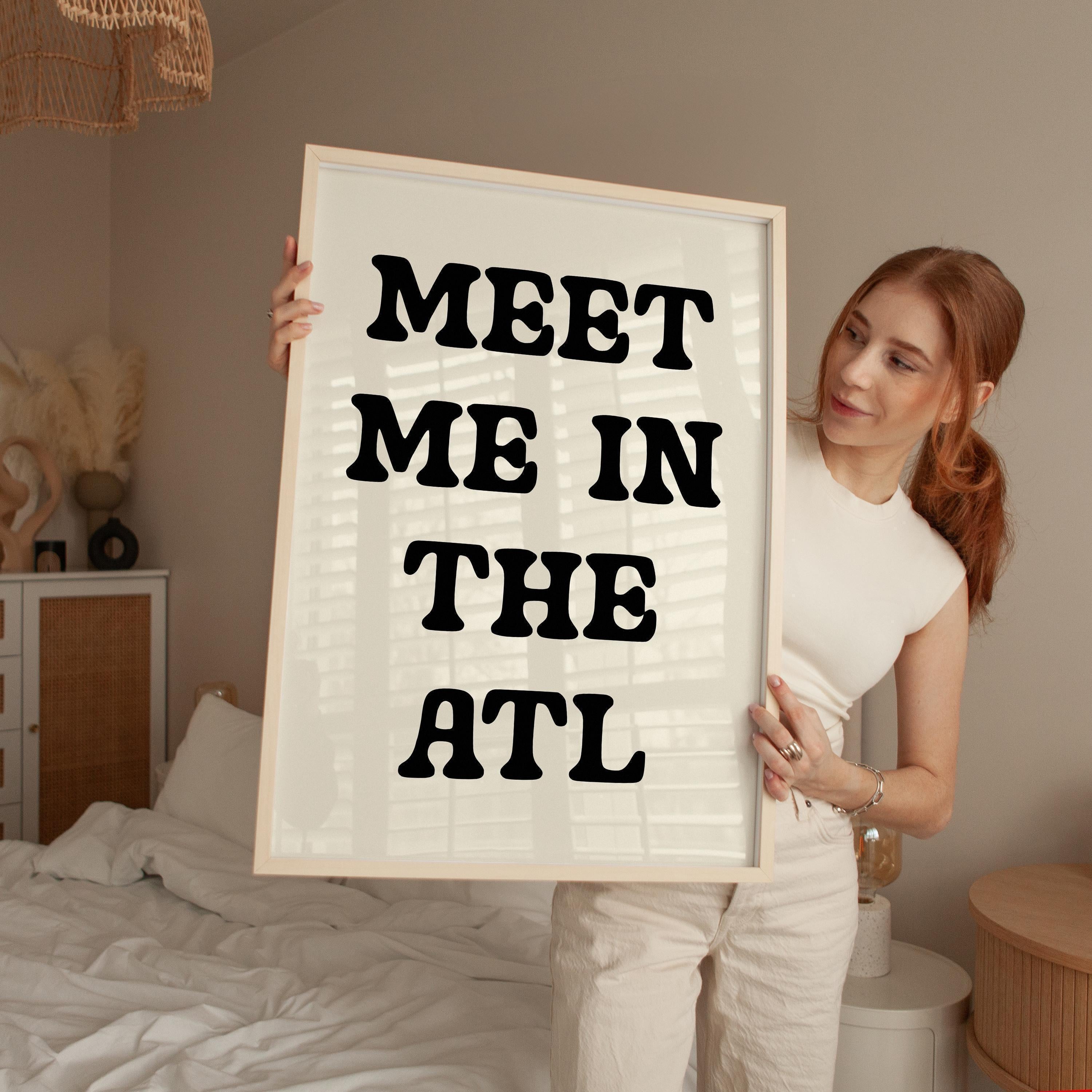 Meet Me In The ATL Minimalist Typography Art Print, Atlanta, Georgia