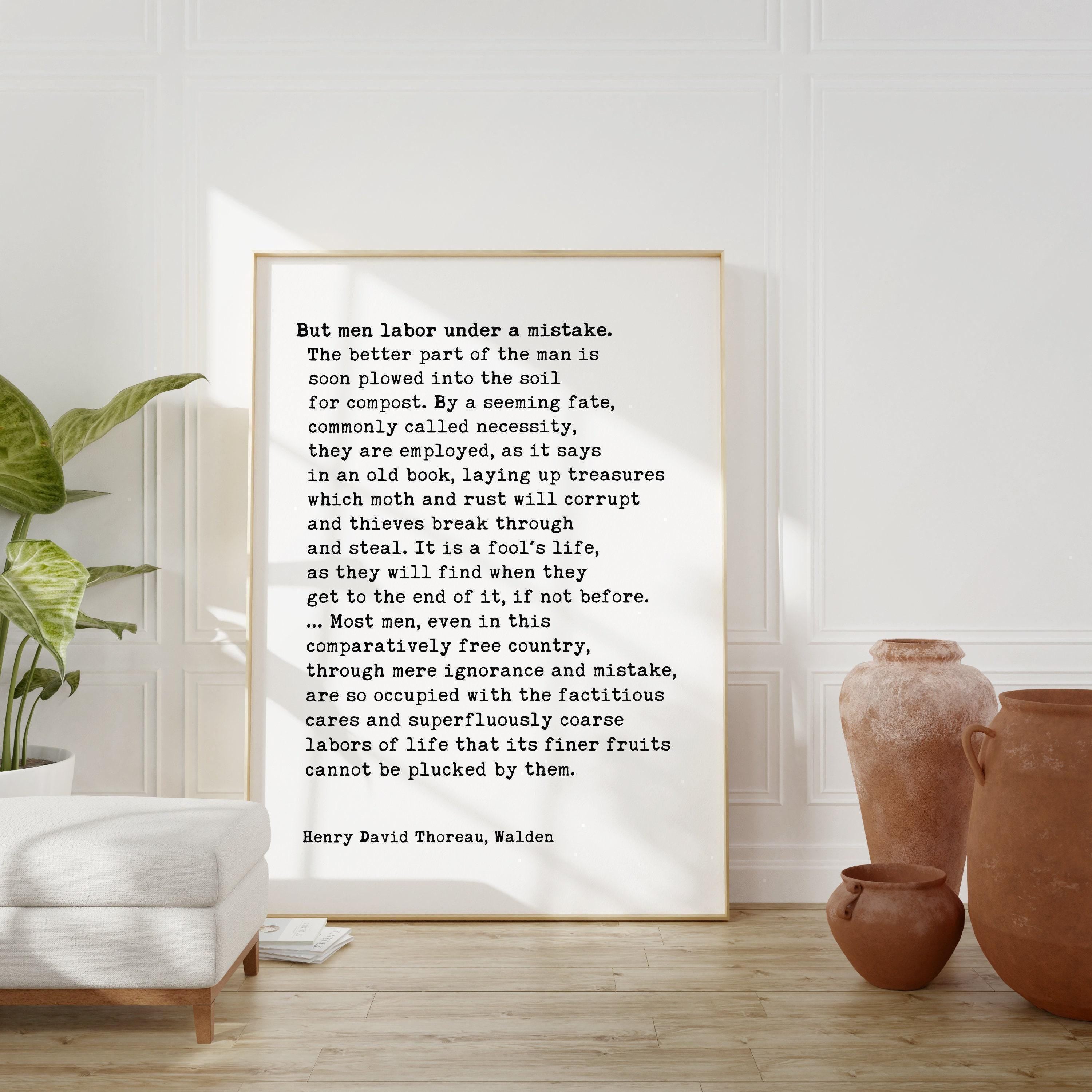 Henry David Thoreau Quote, But men labor under a mistake. The better part of the man... Typography Art Print - Walden - Economy - 1854