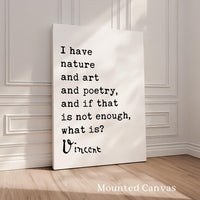a quote by Vincent van Gogh, which reads: "I have nature and art and poetry, and if that is not enough, what is?"