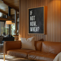 If Not Now, When? Quote Typography Art Print, Inspirational, Fitness, Sports, Entrepreneur, Gift
