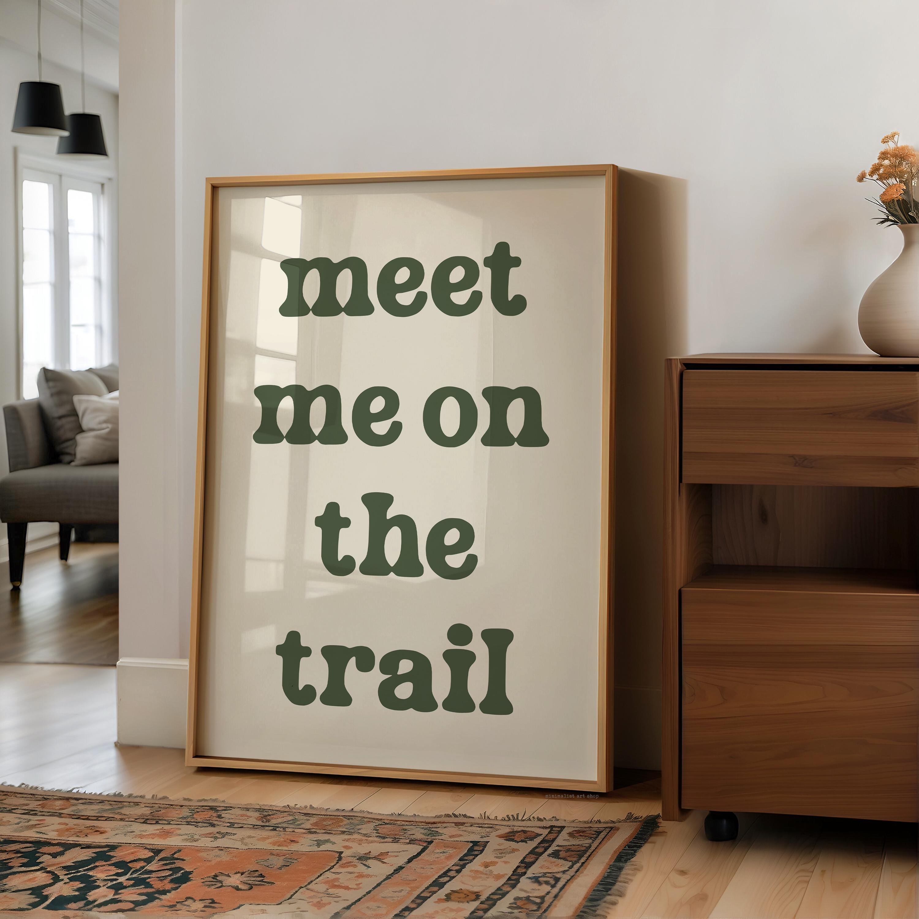 Meet Me on the Trail Wall Art, Hiking Typography Print, Outdoor Adventure Home Decor