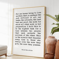 Rainer Maria Rilke Quote, For one human being to love another; that is perhaps the most difficult of all our tasks. Art Print - Love