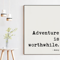 Aesop Quote, Adventure is Worthwhile. Typography Art Print Travel Quotes - Personal Growth - Wisdom