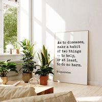 As to diseases, make a habit of two things — to help, or at least, to do no harm. Hippocrates Quote Typography Art Print