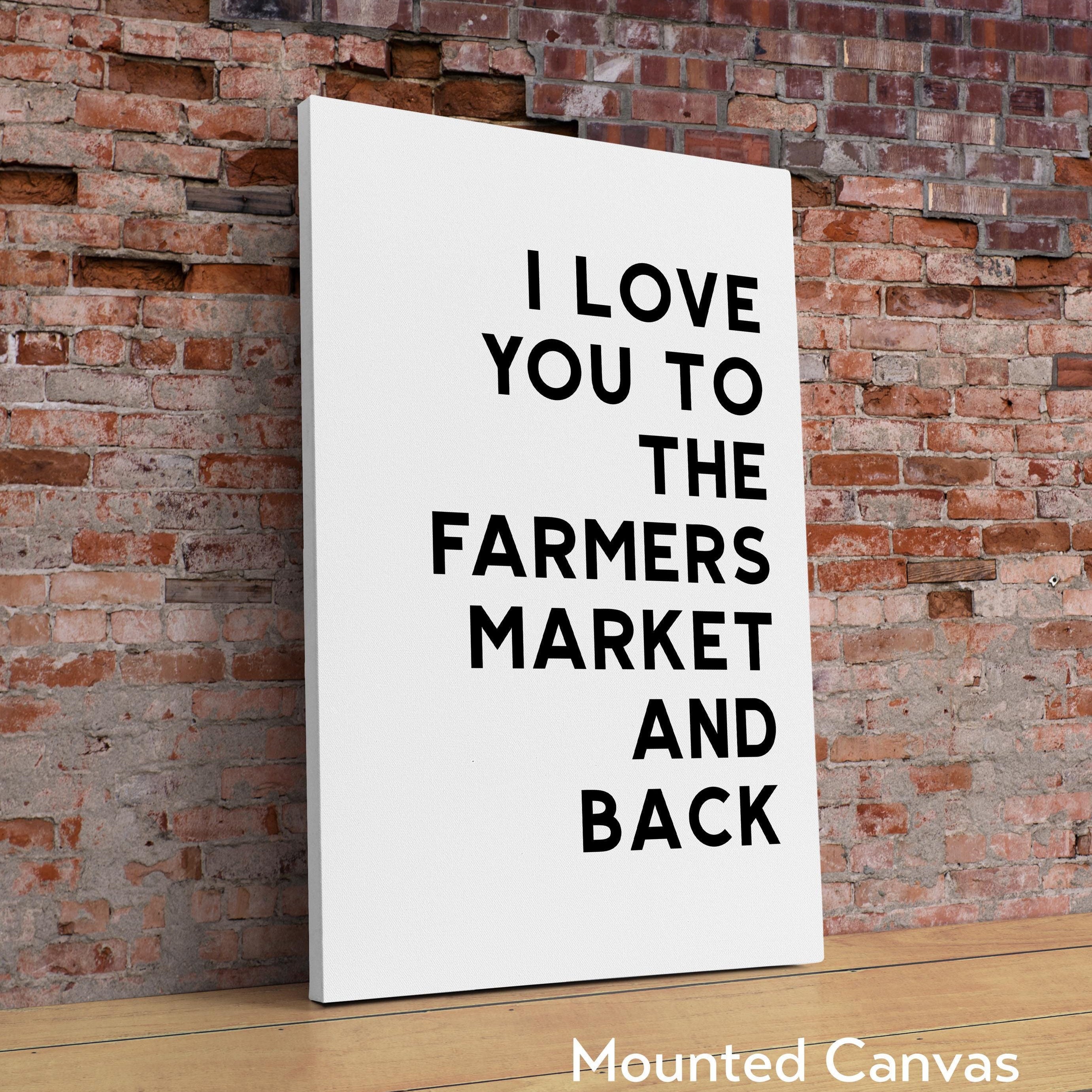 I Love You To The Farmers Market and Back Typography Art Print