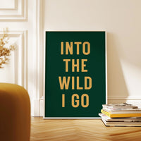 Into the Wild I Go Print, Adventure Hiking Decor, Outdoor Typography, Nature Lover Gift, Cabin Wall Art