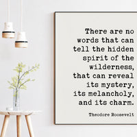 Theodore Roosevelt Quote, There are no words that can tell the hidden spirit of the wilderness. Art Print - Nature Lover - Environmentalist