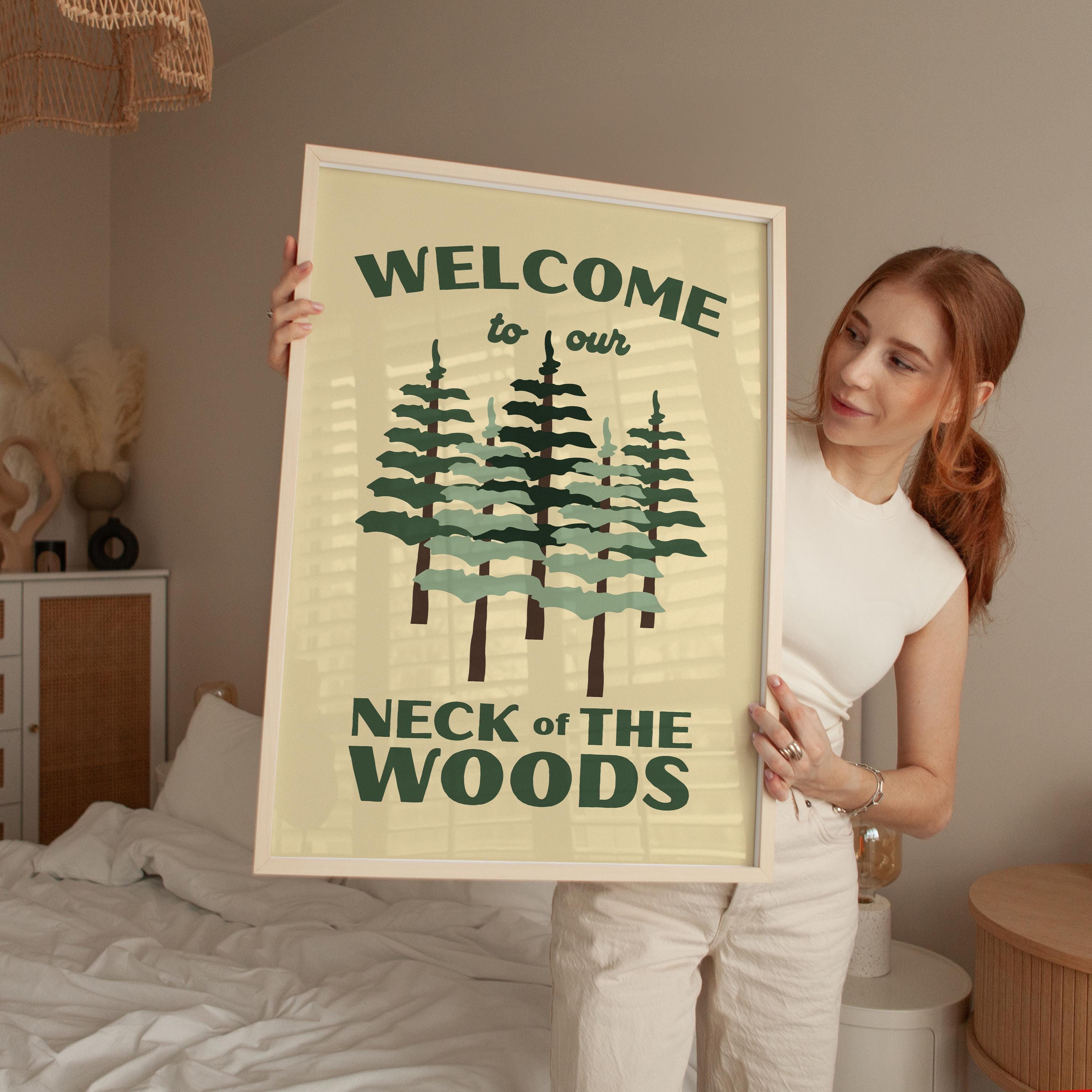 Welcome to Our Neck of the Woods Print, Cabin Wall Art, Forest Decor, Housewarming Gift