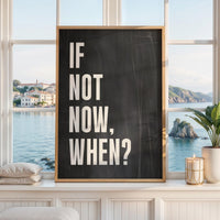 If Not Now, When? Quote Typography Art Print, Inspirational, Fitness, Sports, Entrepreneur, Gift