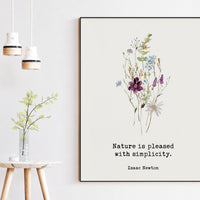 Isaac Newton Quote, “Nature is pleased with simplicity.” Typography Art Print with Wildflowers• Nature Lover - (1687)