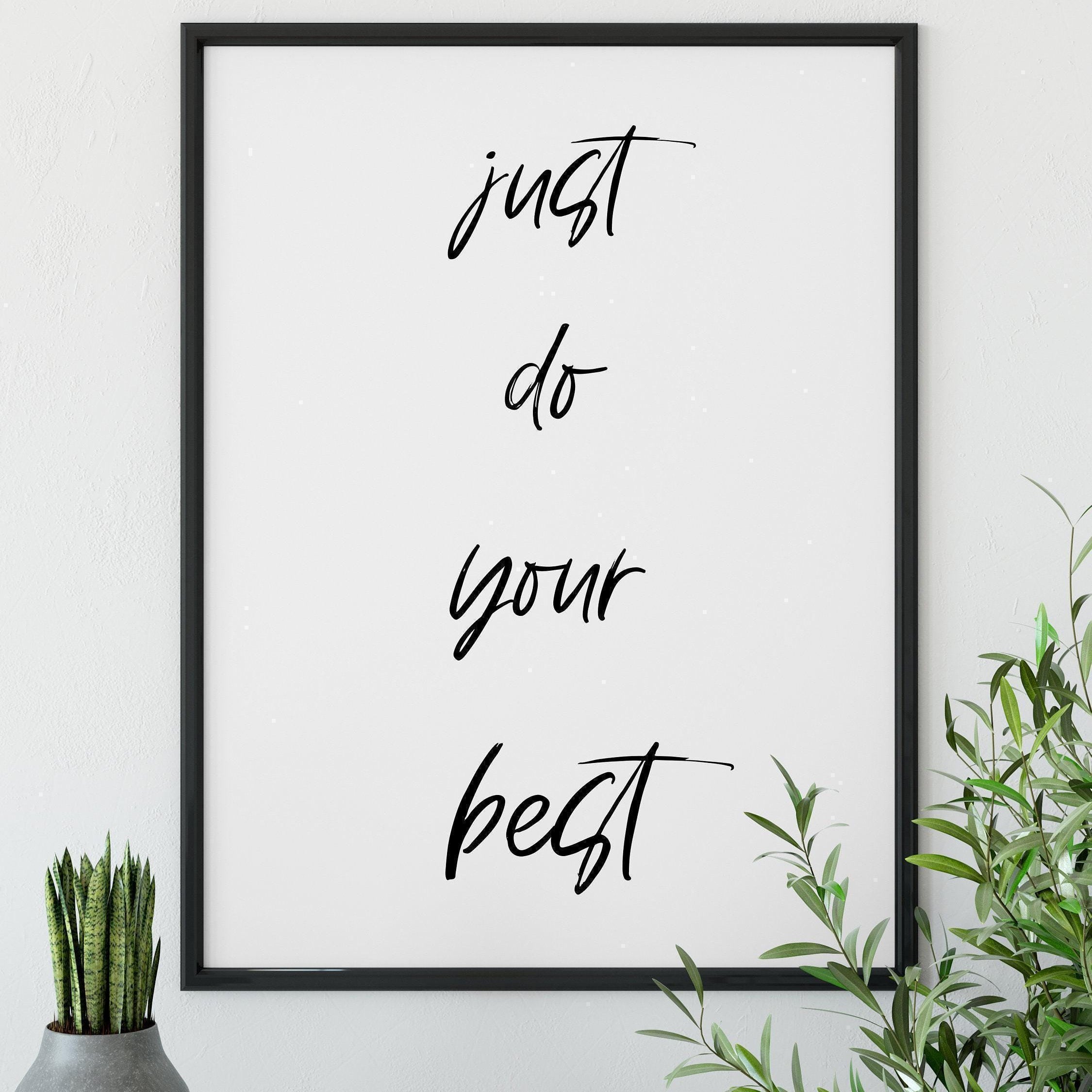 Just Do Your Best Typography Print, Inspirational Print - Encouragement Print - Affirmation Print - Home Wall Decor - Minimalist Decor
