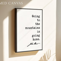 John Muir Quote Wall Art, Going to the Mountains is Going Home, Hiking Gift, Nature