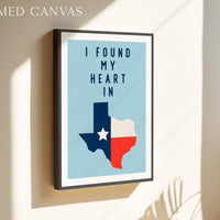 a framed poster with a Texas state map and the text "I FOUND MY HEART IN" displayed on it.