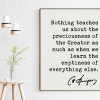 Charles Spurgeon Quote,  Nothing teaches us about the preciousness ... emptiness of everything else. Christian - Family - Traditional