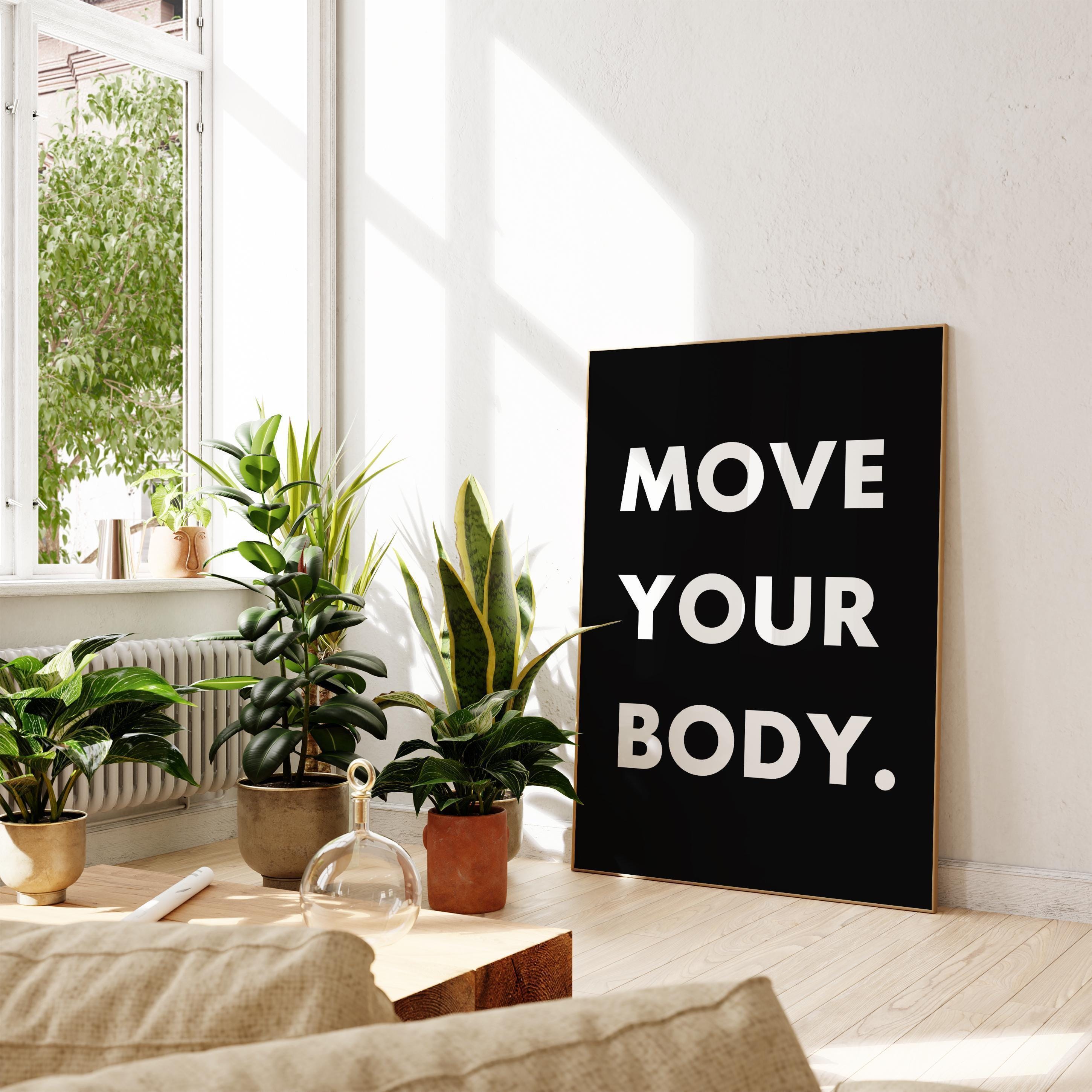 Move Your Body Typography Art Print,  Health, Fitness, Nutrition Quotes