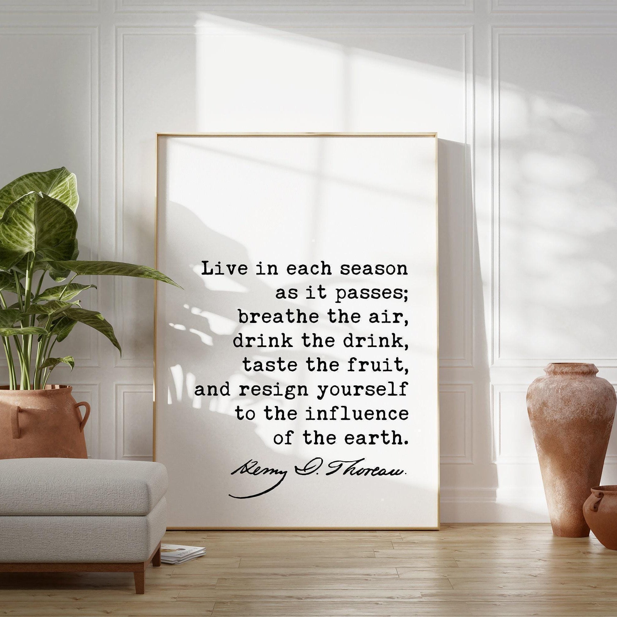 Henry David Thoreau Quote,  Live in each season as it passes; breathe the air ... influence of earth. Typography Art Print - Nature - Travel