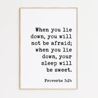 When you lie down, you will not be afraid; When you lie down, your sleep will be sweet. Proverbs 3:24 Typography Art Print