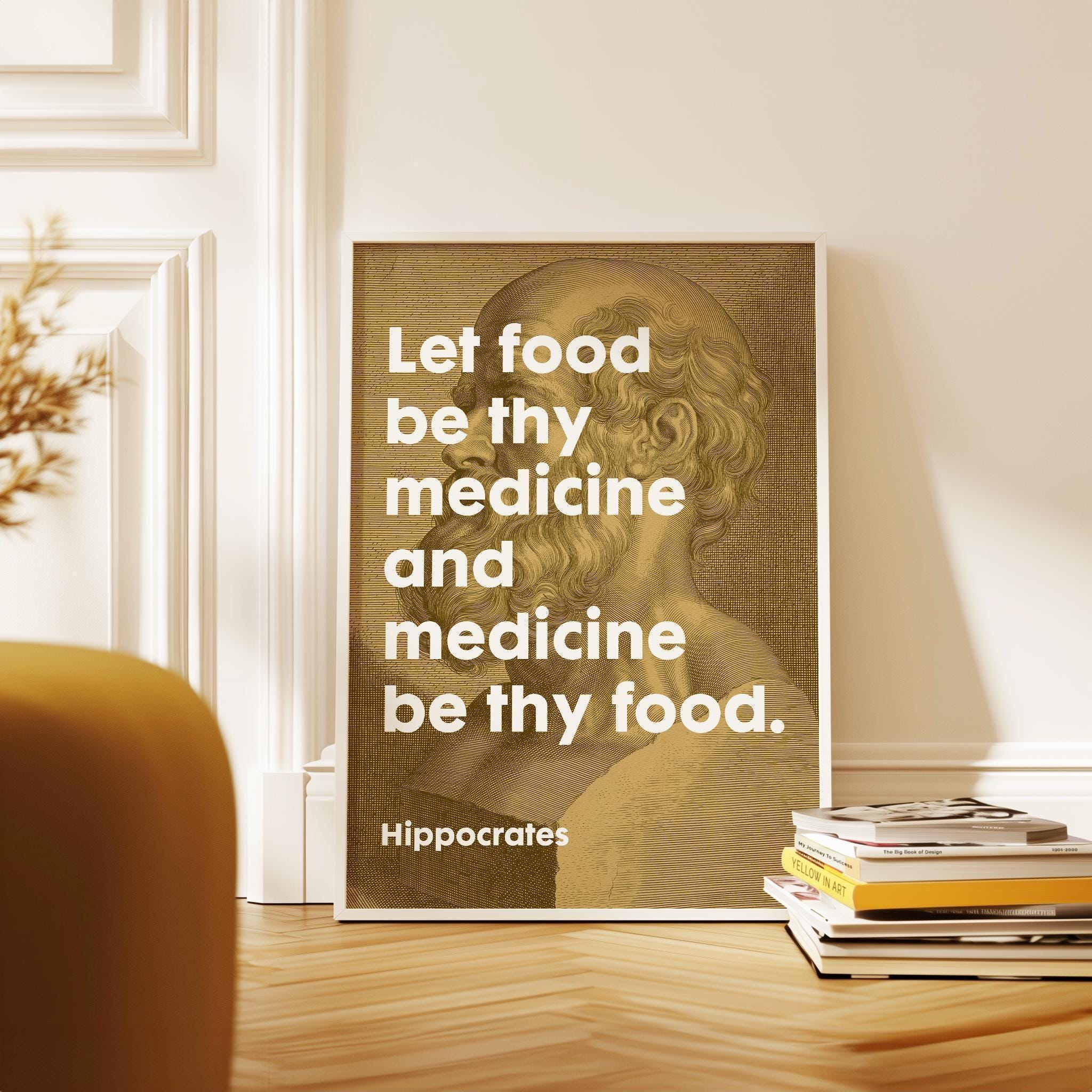 Let food be thy medicine and medicine be thy food.  Hippocrates Quote,  Typography Art Print Art,  Health,  Fitness,  Nutrition,  Kitchen