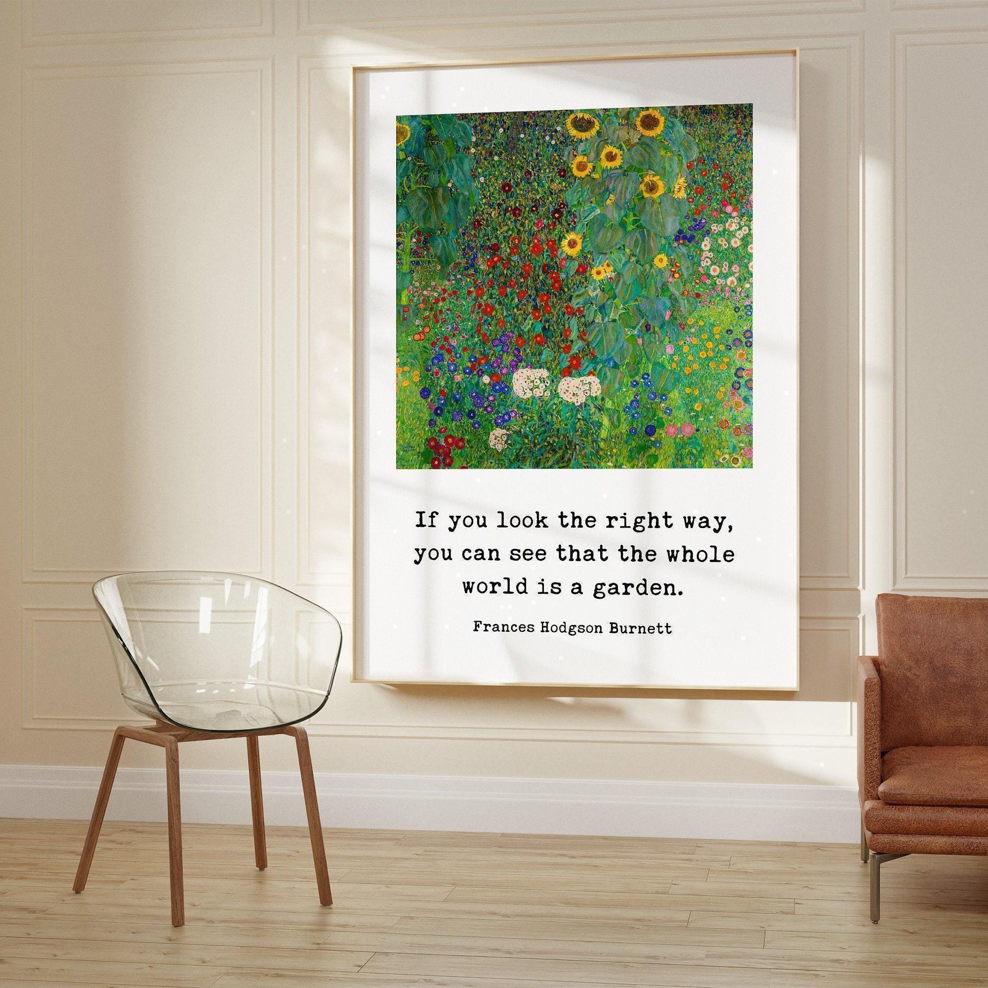If you look the right way, you can see that the whole world is a garden.,  Frances Hodgson Burnett Quote Typography Art Print