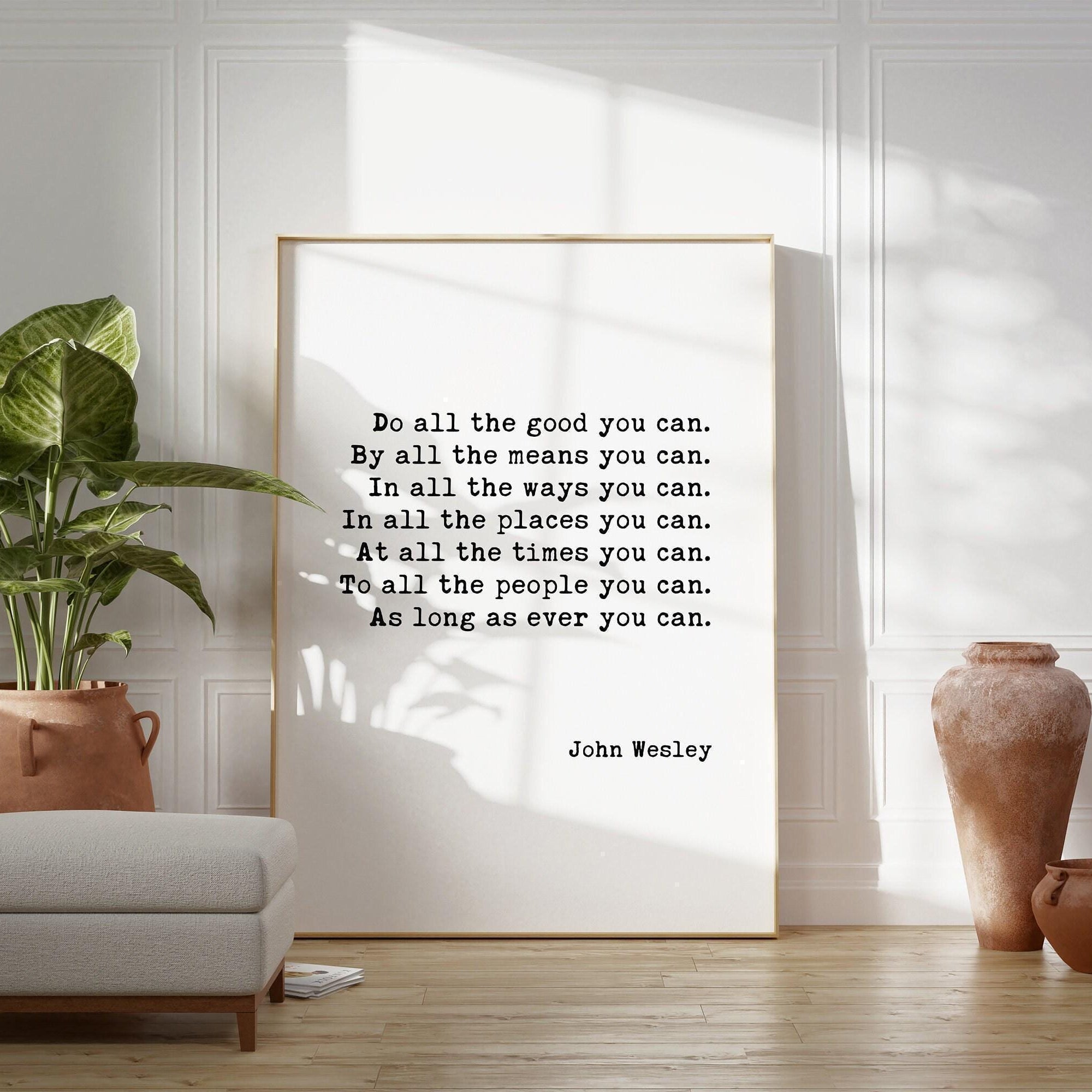 John Wesley Quote,  Do all the good you can.  As long as ever you can. -  Typography Print - Methodist Christian Wall Art - Charity Quotes