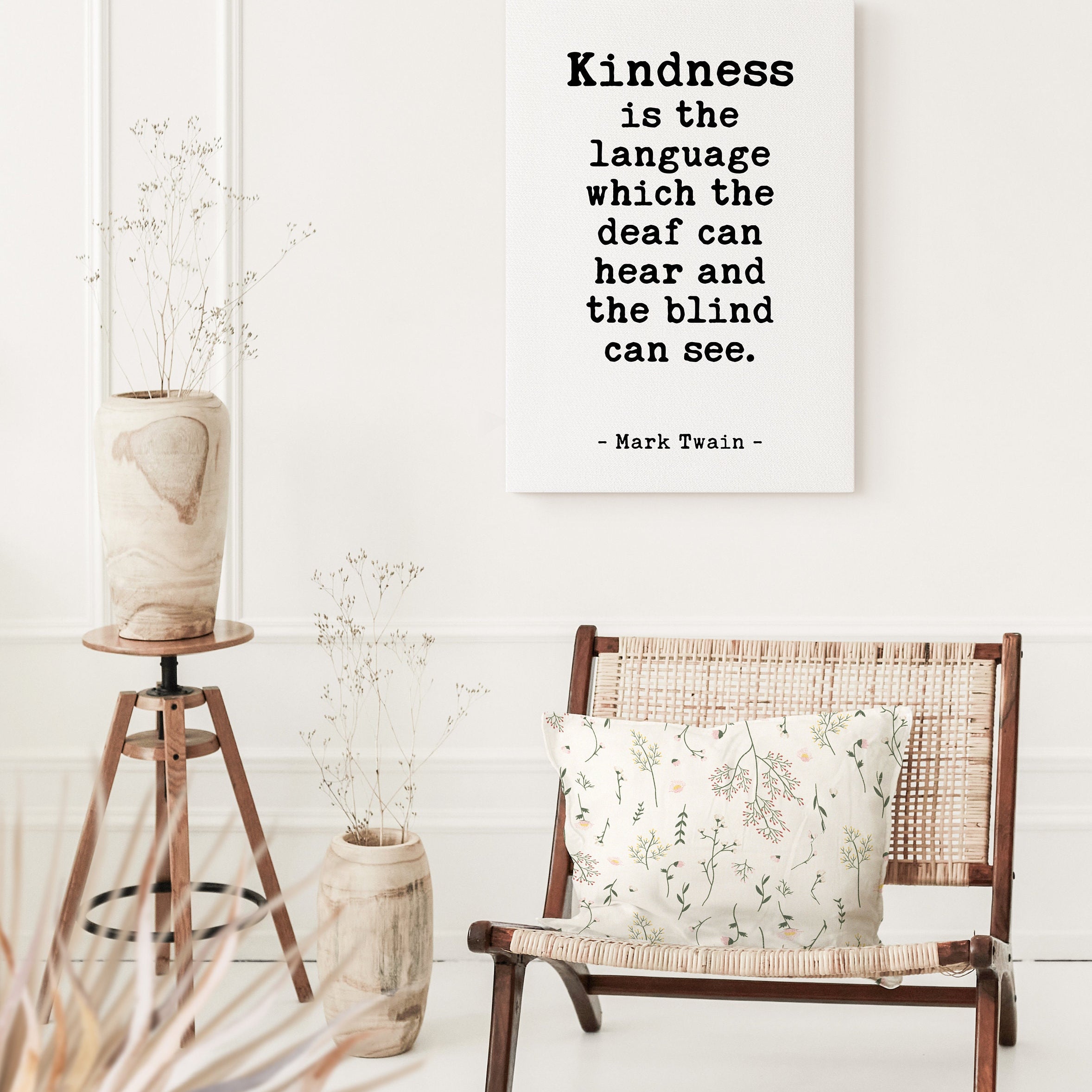 Kindness is the language which the deaf can hear and the blind can see.,  Mark Twain Quote Low Profile Mounted Canvas Typography Art Print