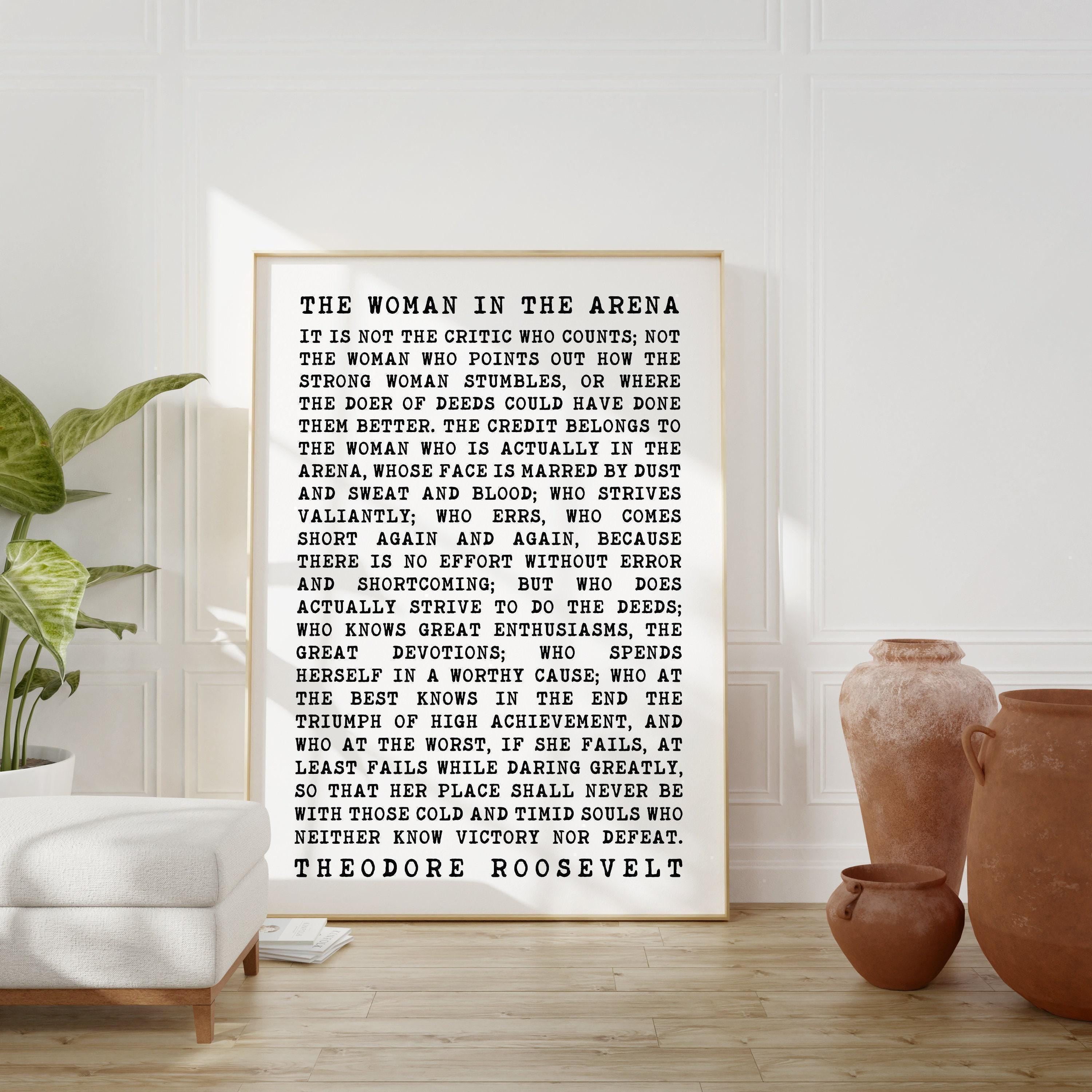 The Woman In The Arena Quote by Theodore Roosevelt,  Typography Art Print - Inspirational - Entrepreneur - Affirmation
