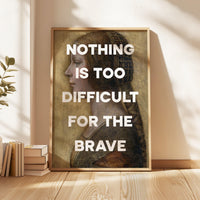Nothing Is Too Difficult For The Brave Typography Art Print with Leonardo da Vinci's Profile of a Young Fiancée (1495),  Latin Quote
