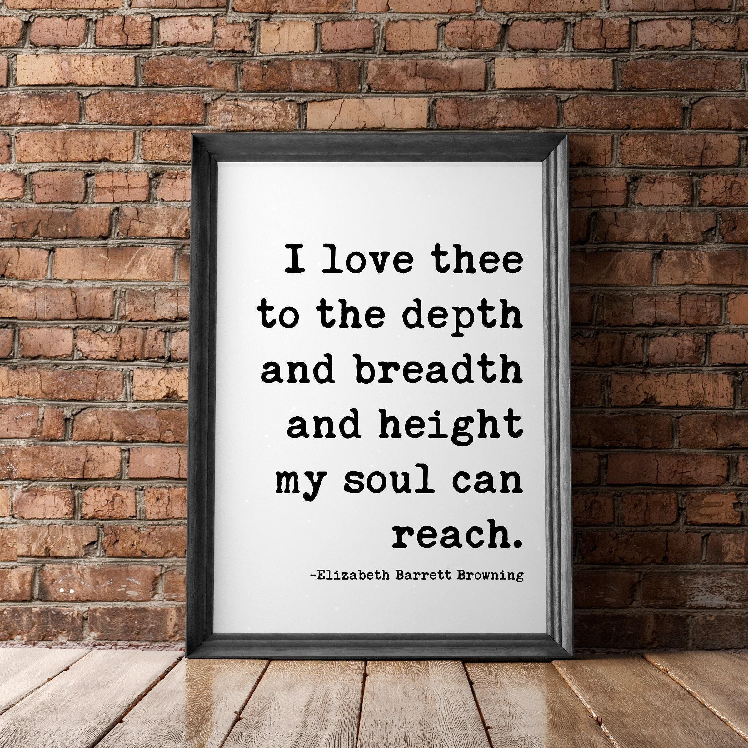 I Love Thee To The Depth ... My Soul Can Reach,  Elizabeth Barrett Browning,  Typography Art Print Sonnets from the Portuguese (1850)