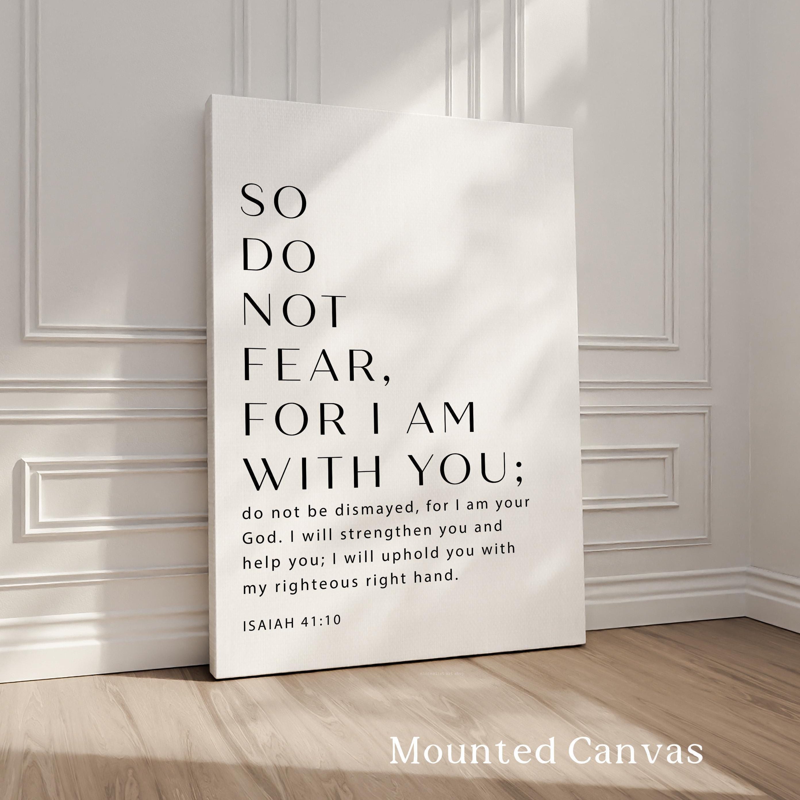 Isaiah 41:10 Bible Verse Print, Christian Wall Art, Do Not Fear Scripture