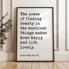 The power of finding beauty in the humblest things makes home happy and life lovely.,  Louisa May Alcott,  Typography Art Print (1873)