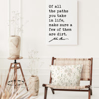 Of all the paths you take in life, make sure a few of them are dirt.,  John Muir Quote,  Canvas Art Print,  Nature Lover,  Hike,  Camp