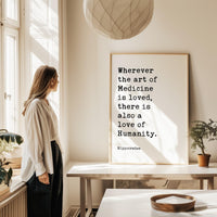 Wherever the art of Medicine is loved, there is also a love of Humanity. • Hippocrates Quote • Downloadable Printable Art • Health