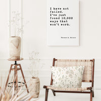I have not failed. I've just found 10,000 ways that won't work.,  Thomas A. Edison Quote,  Canvas Art Print,  Inspirational,  Entrepreneur