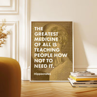 The greatest medicine of all is teaching people how not to need it. Hippocrates Quote Typography Art Print,  Health,  Fitness Nutrition