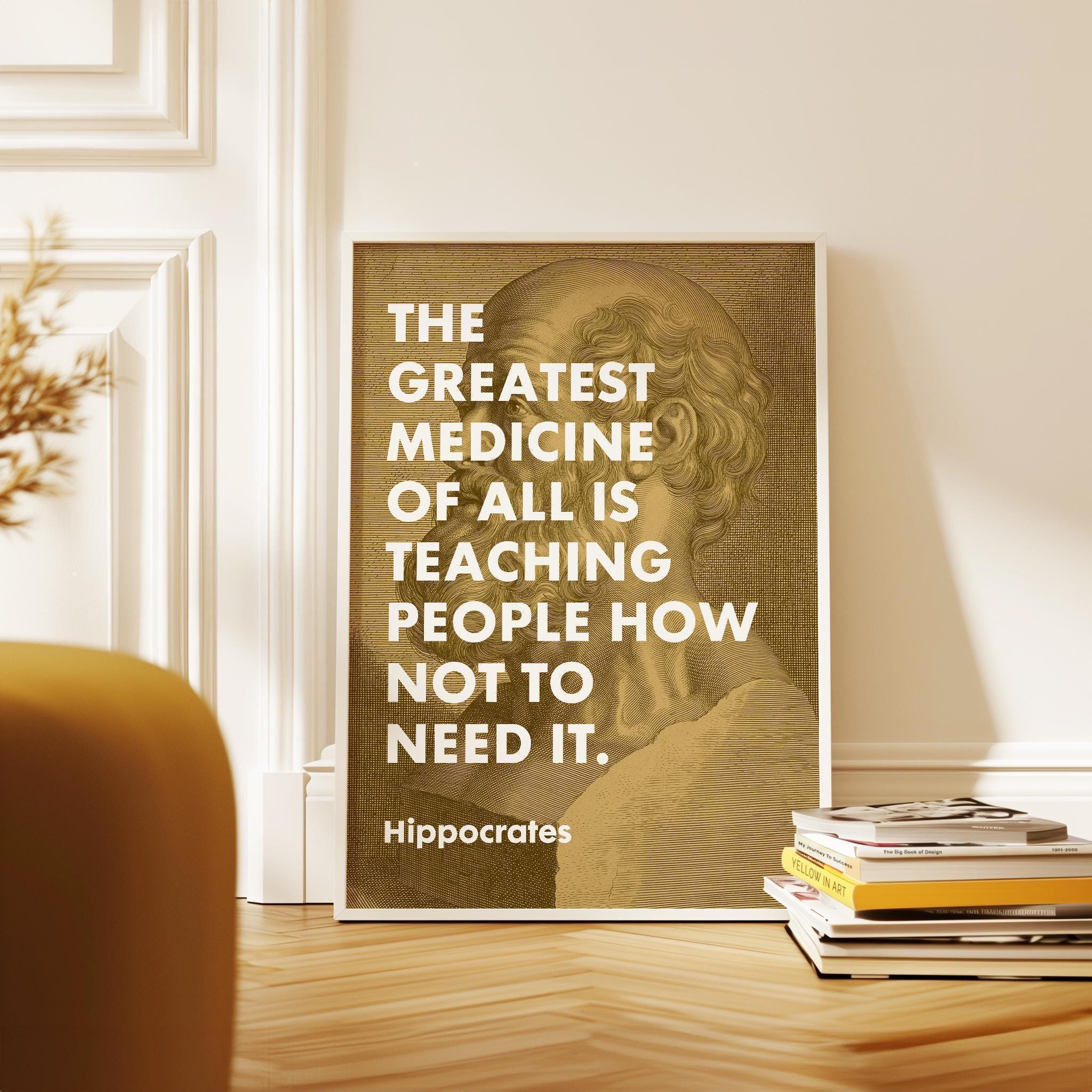 The greatest medicine of all is teaching people how not to need it. Hippocrates Quote Typography Art Print,  Health,  Fitness Nutrition