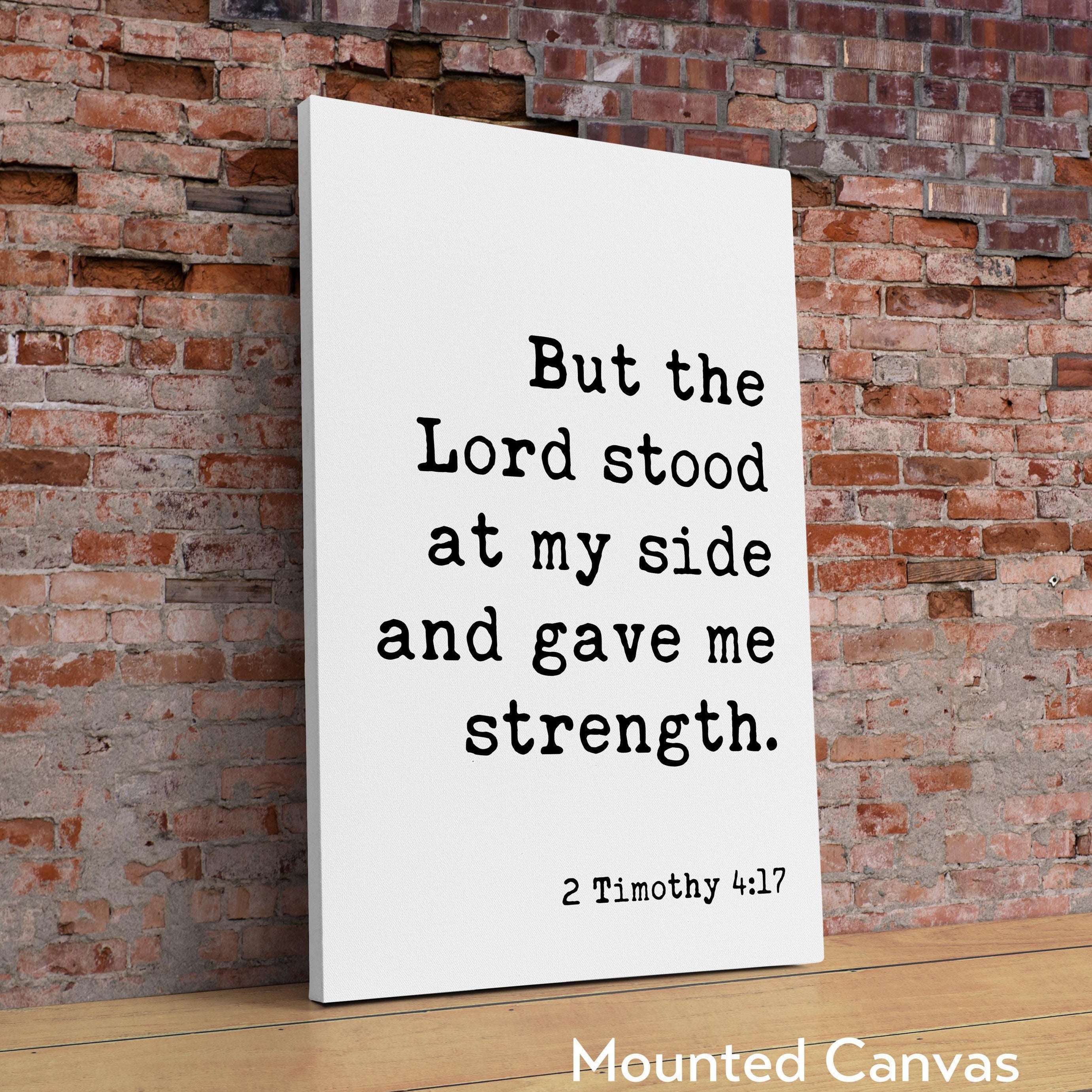 2 Timothy 4:17,  But the Lord stood at my side and gave me strength. Typography Art Print,  Scripture,  Christian,  Bible Verse