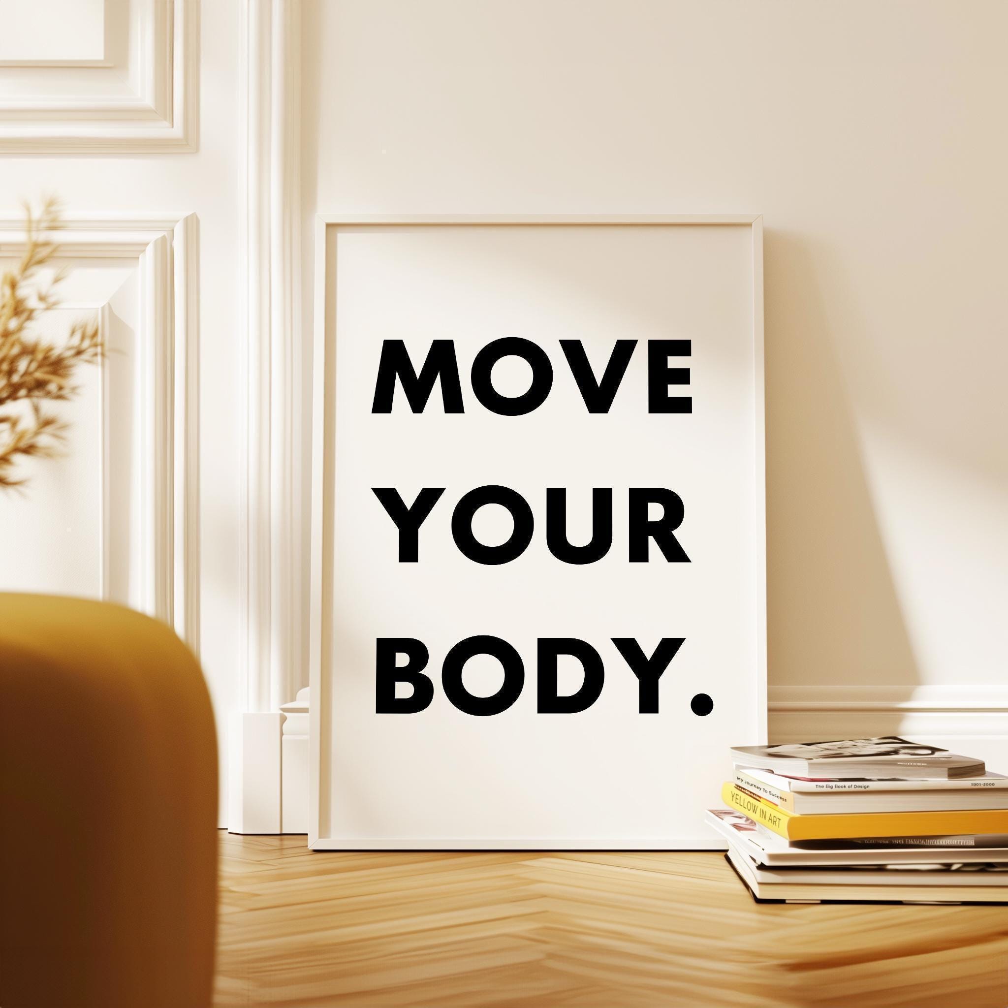 Move Your Body Typography Art Print,  Health, Fitness, Nutrition Quotes
