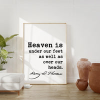 Henry David Thoreau Quote,  Heaven is under our feet as well as over our heads.  Art Print - Nature Lover - Environmentalist - Conservation