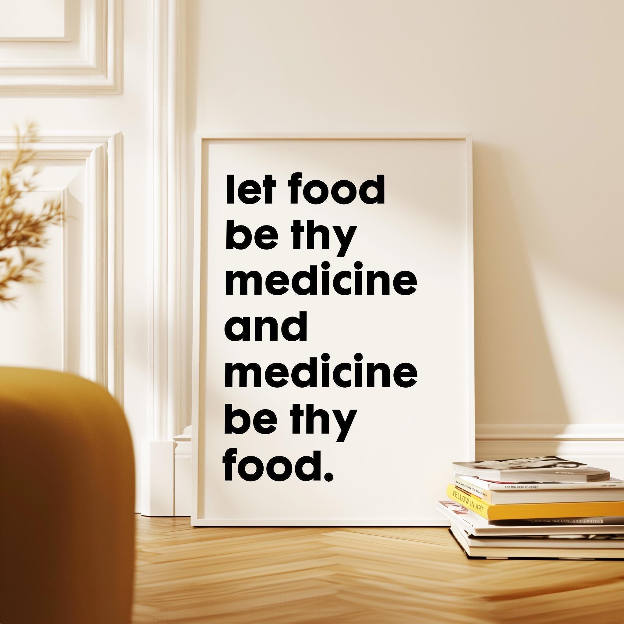 Let food be thy medicine and medicine be thy food.  Hippocrates Quote Typography Art Print,  Fitness,  Nutrition,  Health & Wellness
