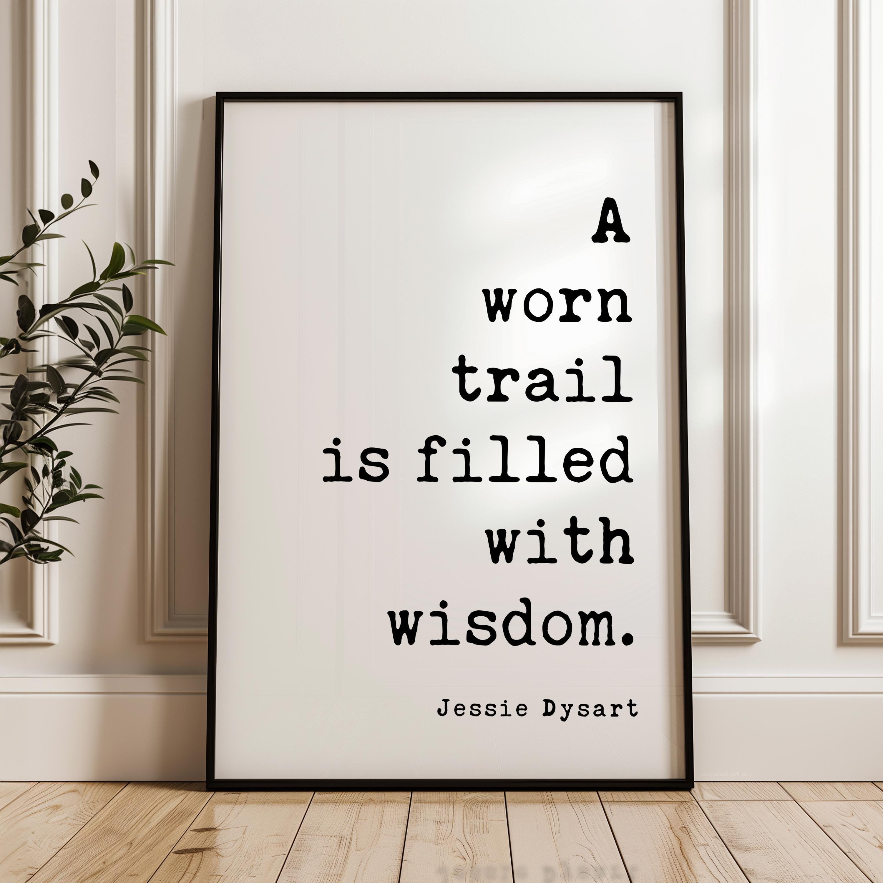 Hiking Quote Wall Art, A Worn Trail Is Filled With Wisdom, Original Jessie Dysart Print