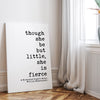 Though She Be But Little, She is Fierce,  Shakespeare Quote - Low Profile Mounted Canvas Typography Art Print